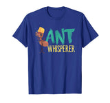 Ant Whisperer Funny Bug Insect T-Shirt