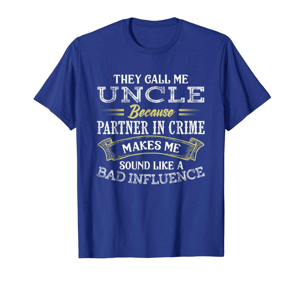 Funny They Call Me Uncle Because Partner In Crime T-Shirt