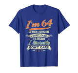64 Literally Do Not Care Shirt Funny 64th Birthday Gift