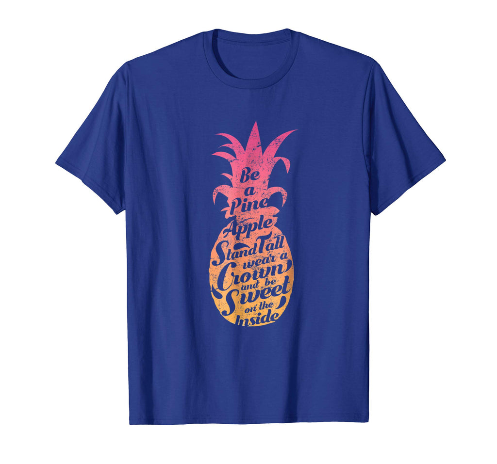 Be A Pineapple Shirt Funny Aloha Tropical Hawaii Vacation