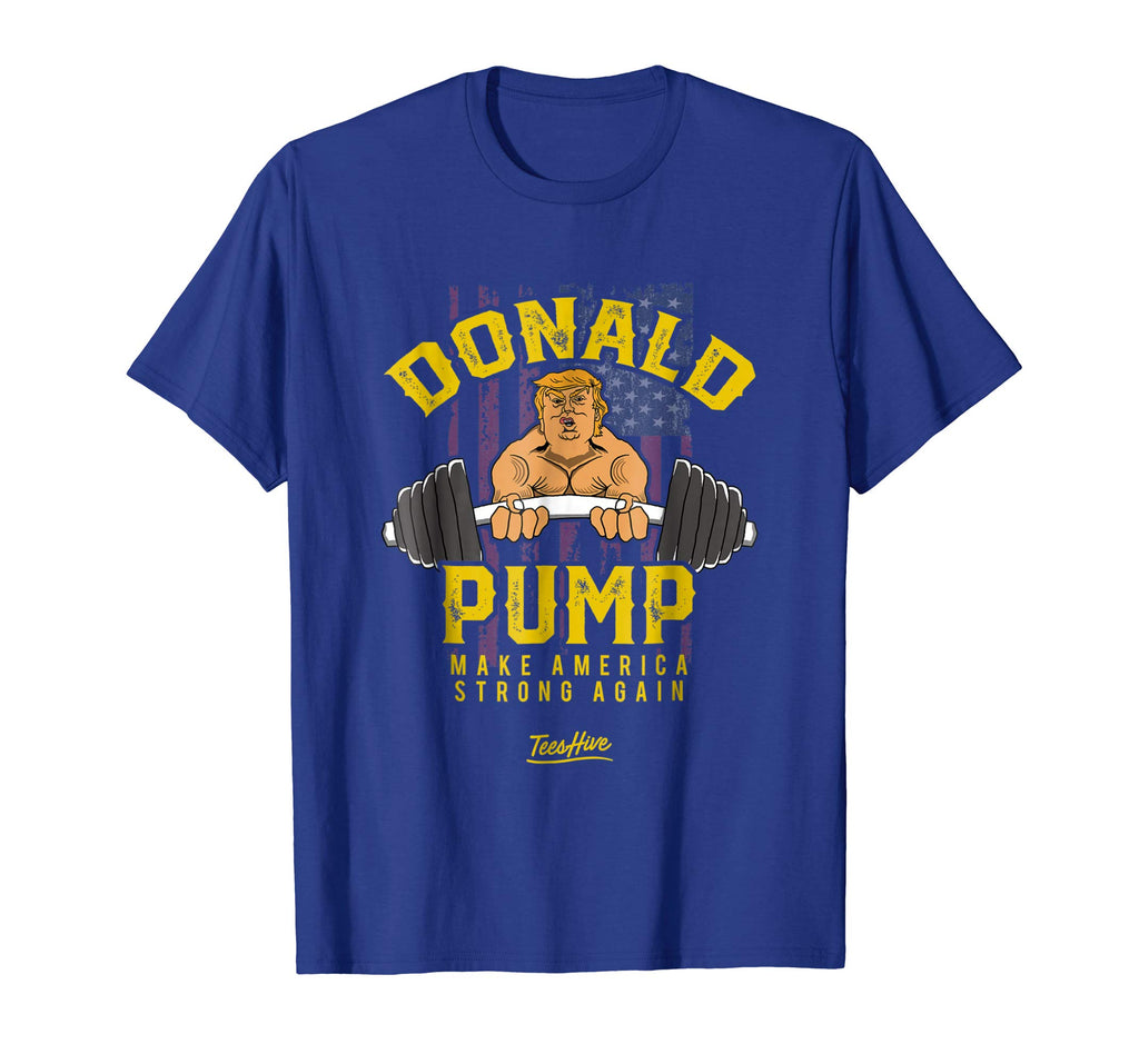 Donald Pump Donald Trump Gym Funny Trump Parody T Shirt