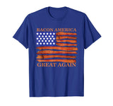 Bacon America Great Again Funny Shirt