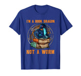 I'm A Book Dragon Not A Worm Funny T-Shirt