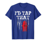 I'd Tap That T-Shirt Funny Firefighter Hydrant USA Flag Gift