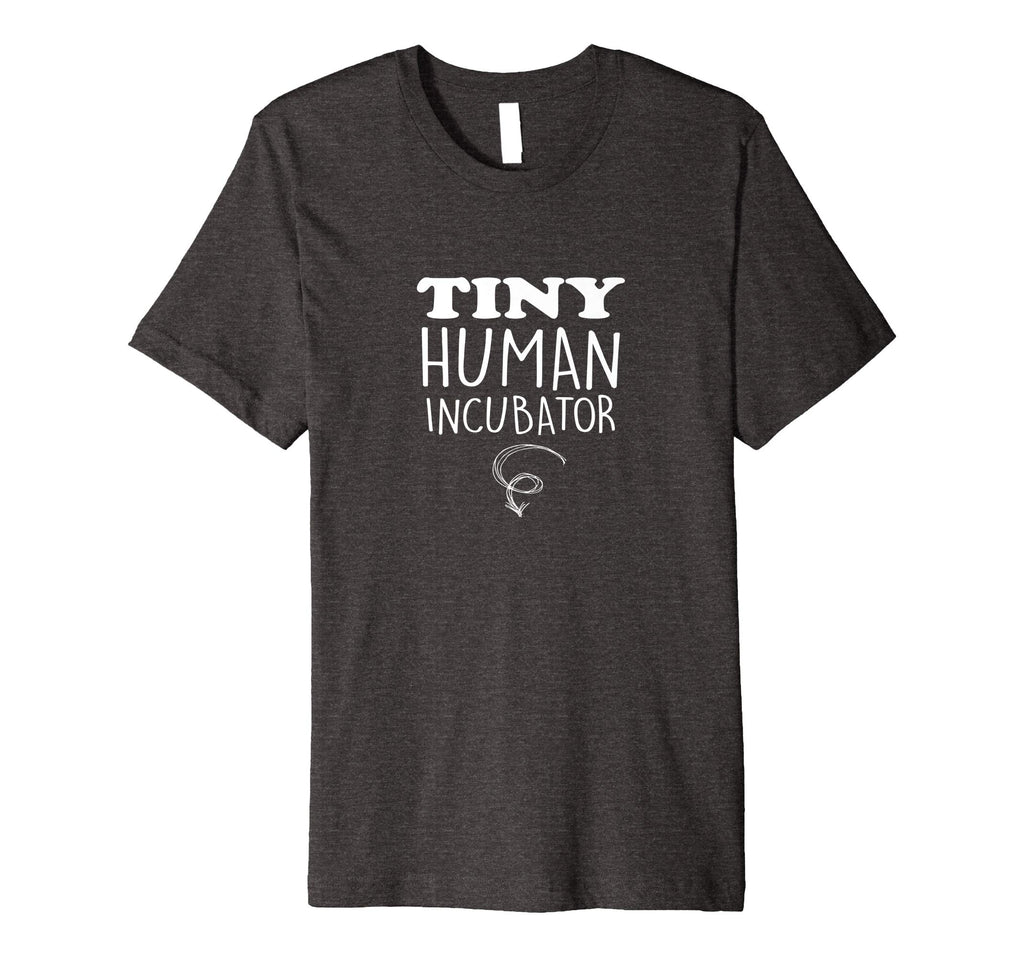 Tiny Human Incubator Funny Pregnancy T-shirt for Moms to Be