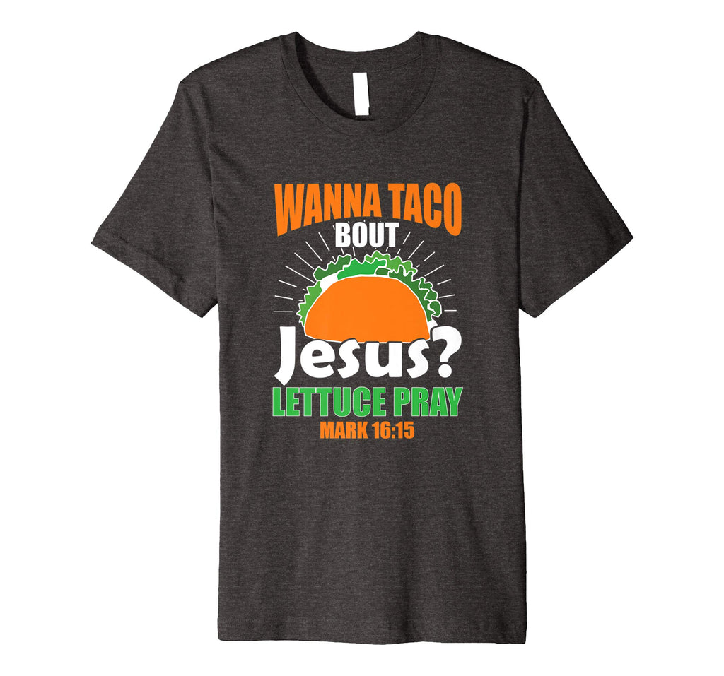 Wanna Taco Bout Jesus Funny Christian Premium T-Shirt