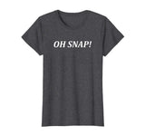 OH SNAP! T-shirt funny