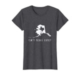 Alaska T-Shirt Isn't Texas Cute Funny Map Shirt Gift