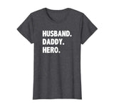 HUSBAND DADDY HERO Shirt Cute Funny Fathers Day Gift