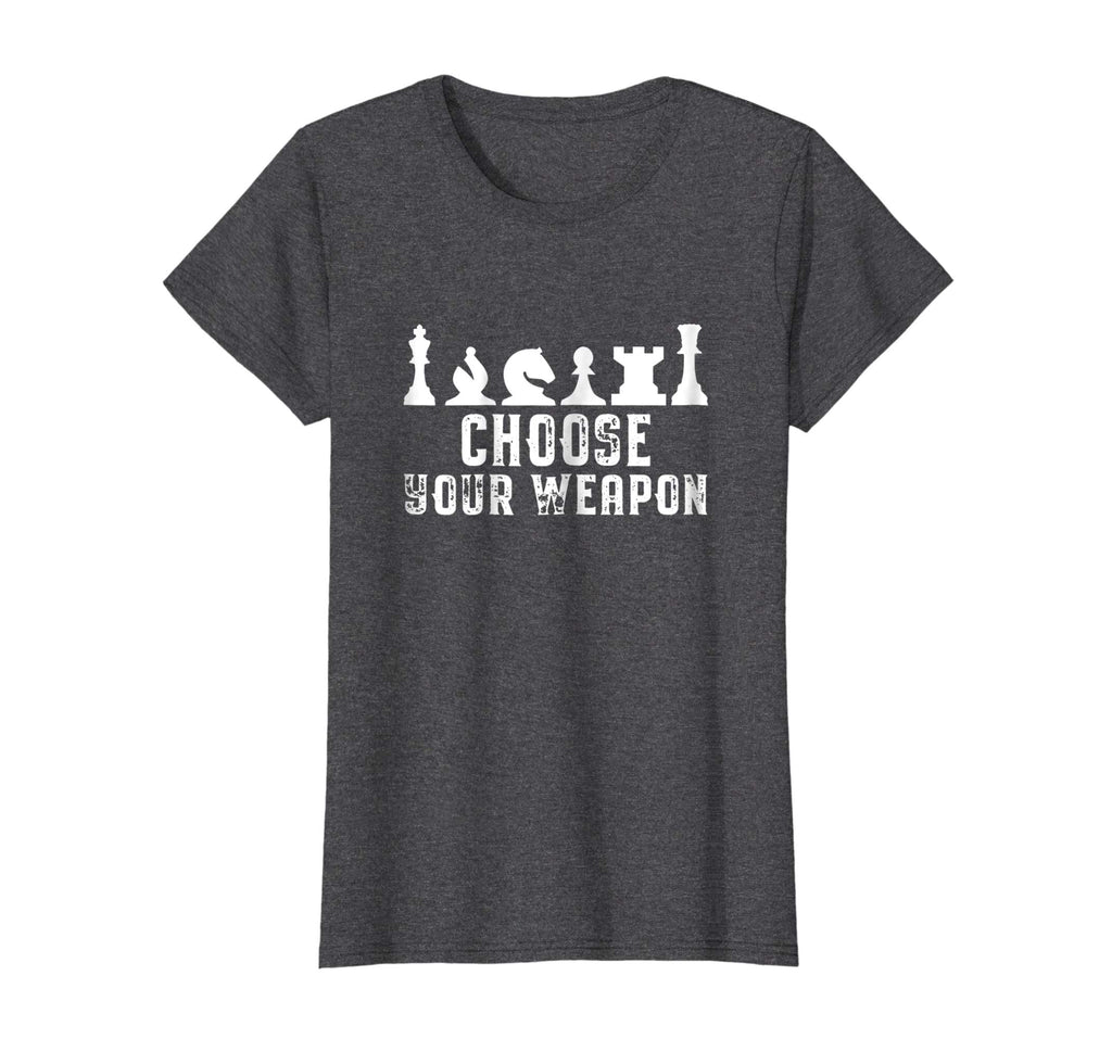 Choose Your Weapon Chess Strategy Funny Chess Lovers T-Shirt