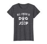 All i need is my dog and my jeeps T Shirt Funny
