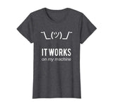 It works on my machine Funny Programmer T-Shirt White Text