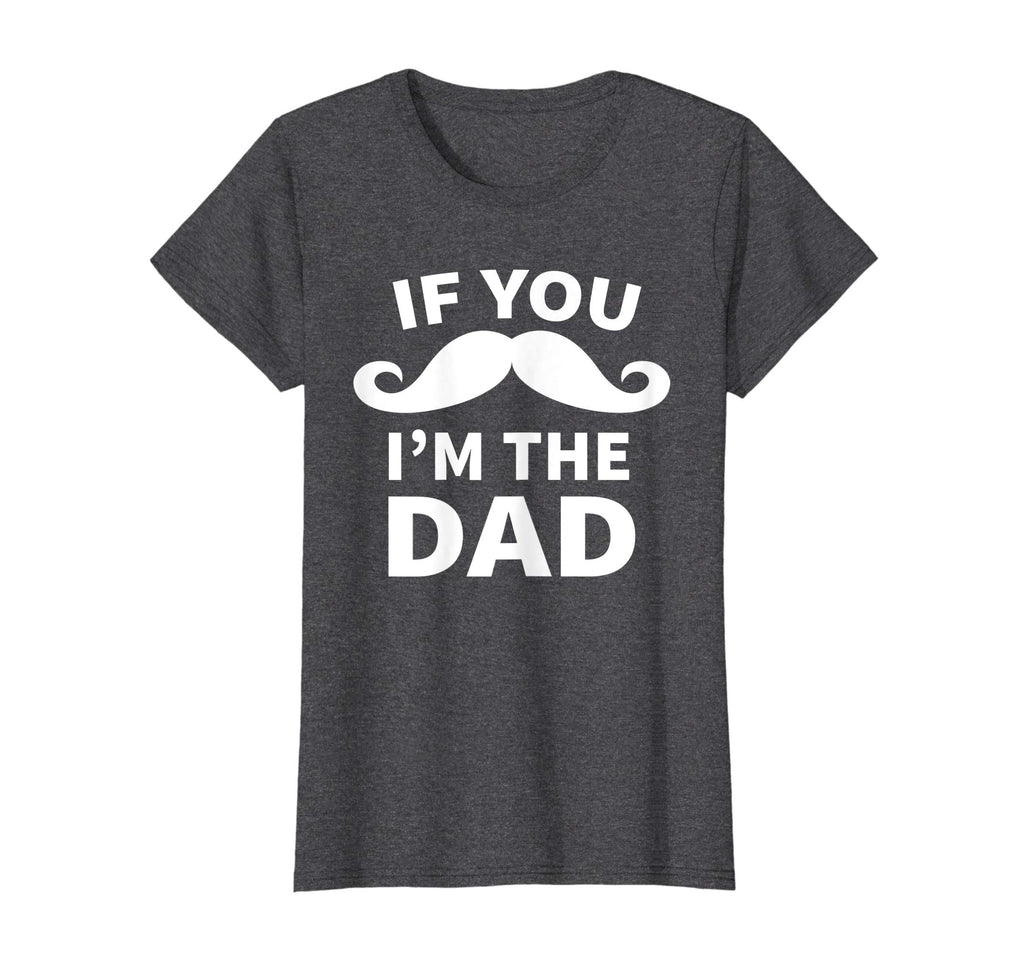 If You Mustache I'm the Dad T-Shirt Funny Shirt for New Dad