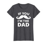 If You Mustache I'm the Dad T-Shirt Funny Shirt for New Dad