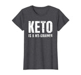 &quot;KETO IS A NO-GRAINER&quot; | Funny Keto T-Shirt