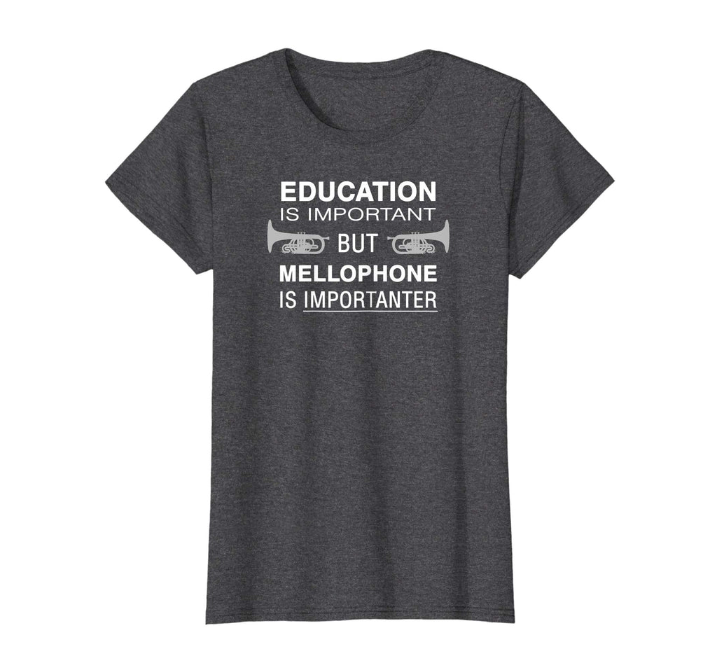 Funny Mellophone Shirt - Education Is Important Band Tshirt