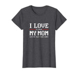 I Love My Mom T-shirt Funny Teenager Gift Teen Boy Gamer