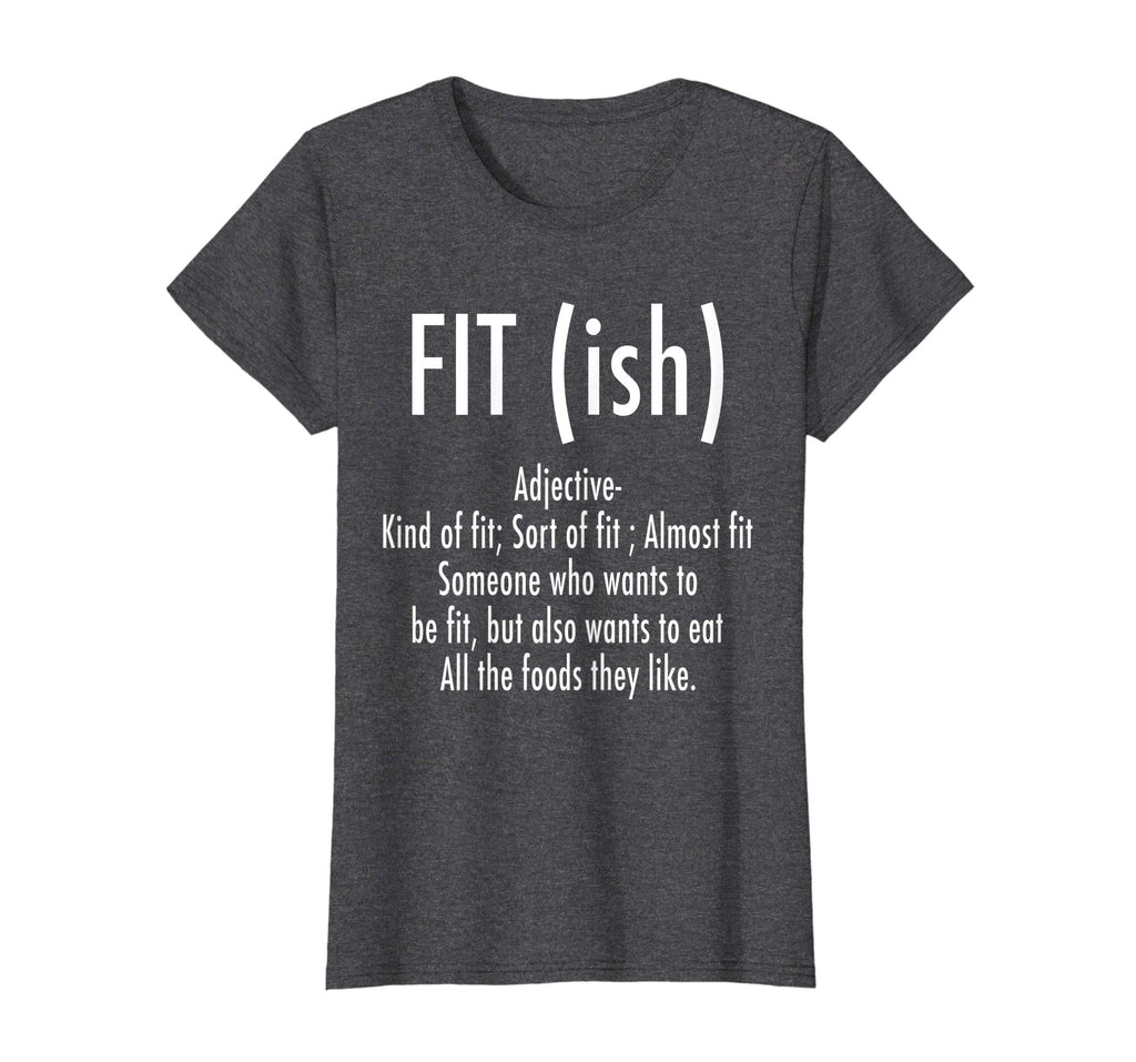 Fit (ish) Word Definition - Funny Workout Fitness T-Shirt