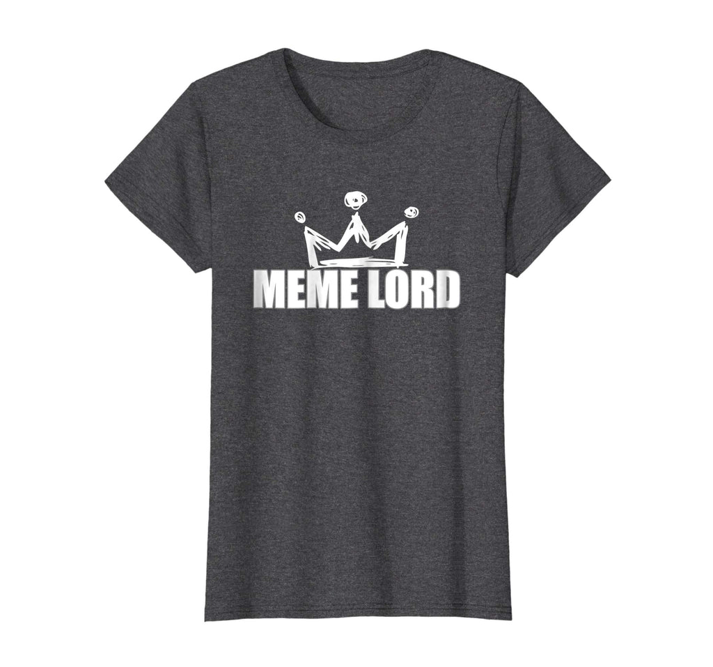 Best Funny Meme Lord Shirt Memes King Queen Women Men Kids