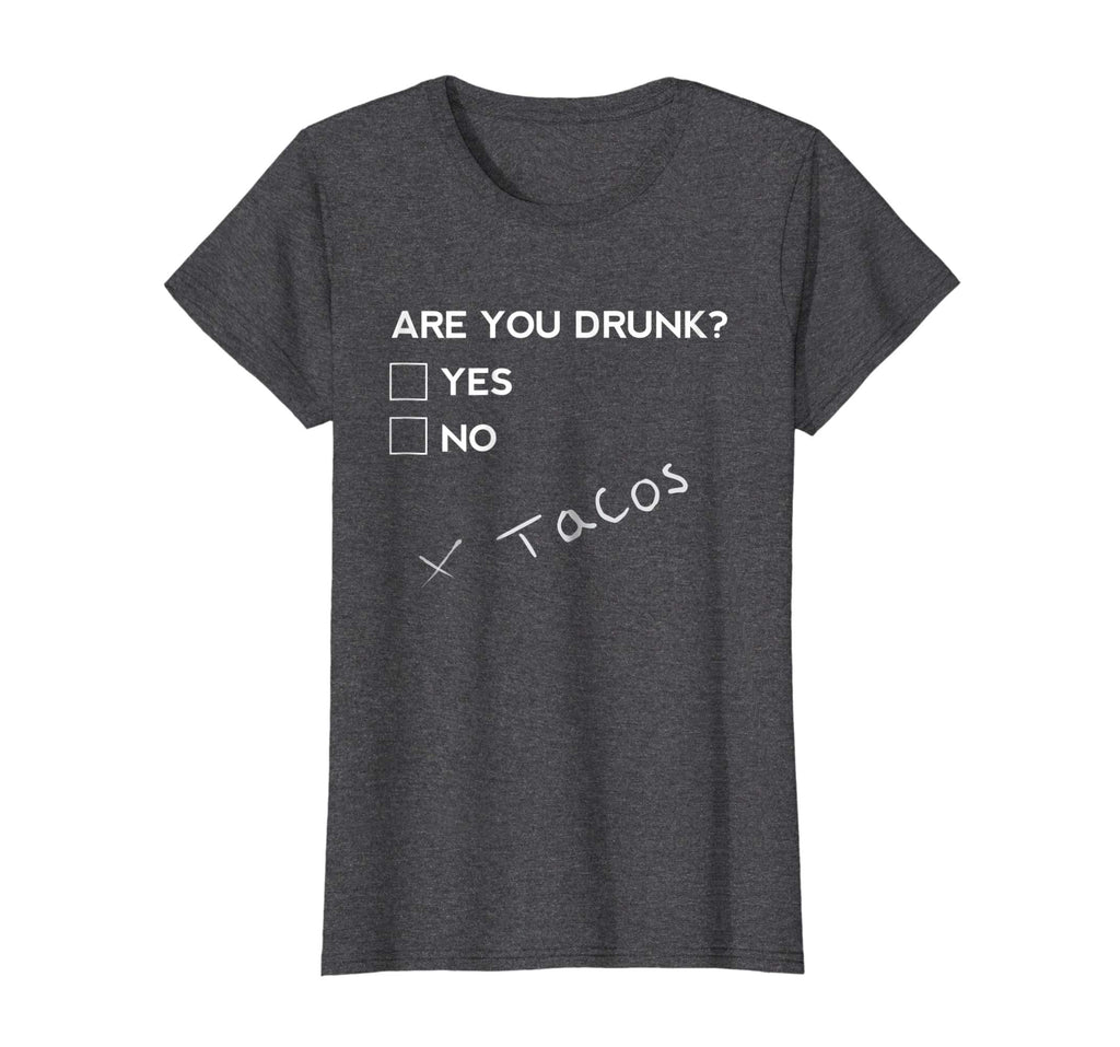 Are you Drunk? Tacos Funny Drinking Beer T Shirt