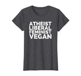 Atheist Liberal Feminist Vegan Funny Plant-Based T-Shirt