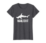 Nailed It Hammerhead Shark Tee - Funny Shark T-Shirt