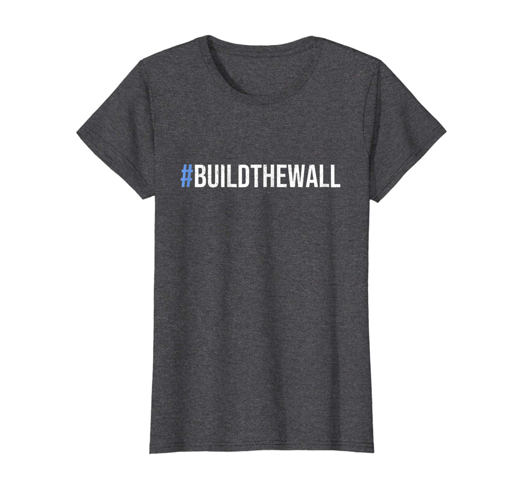 #BuildTheWall Build The Wall Funny Trump T-Shirt