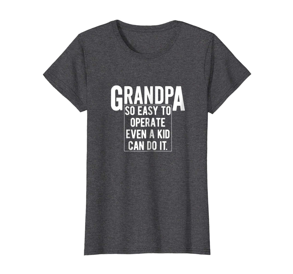 Grandfather T Shirt Funny Grandpa So Easy To Operate