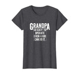 Grandfather T Shirt Funny Grandpa So Easy To Operate