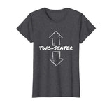 Two Seater Funny Adult Humor Popular Quote T-Shirt