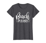 Beach Please Shirt Funny Summer Vacation Sayings