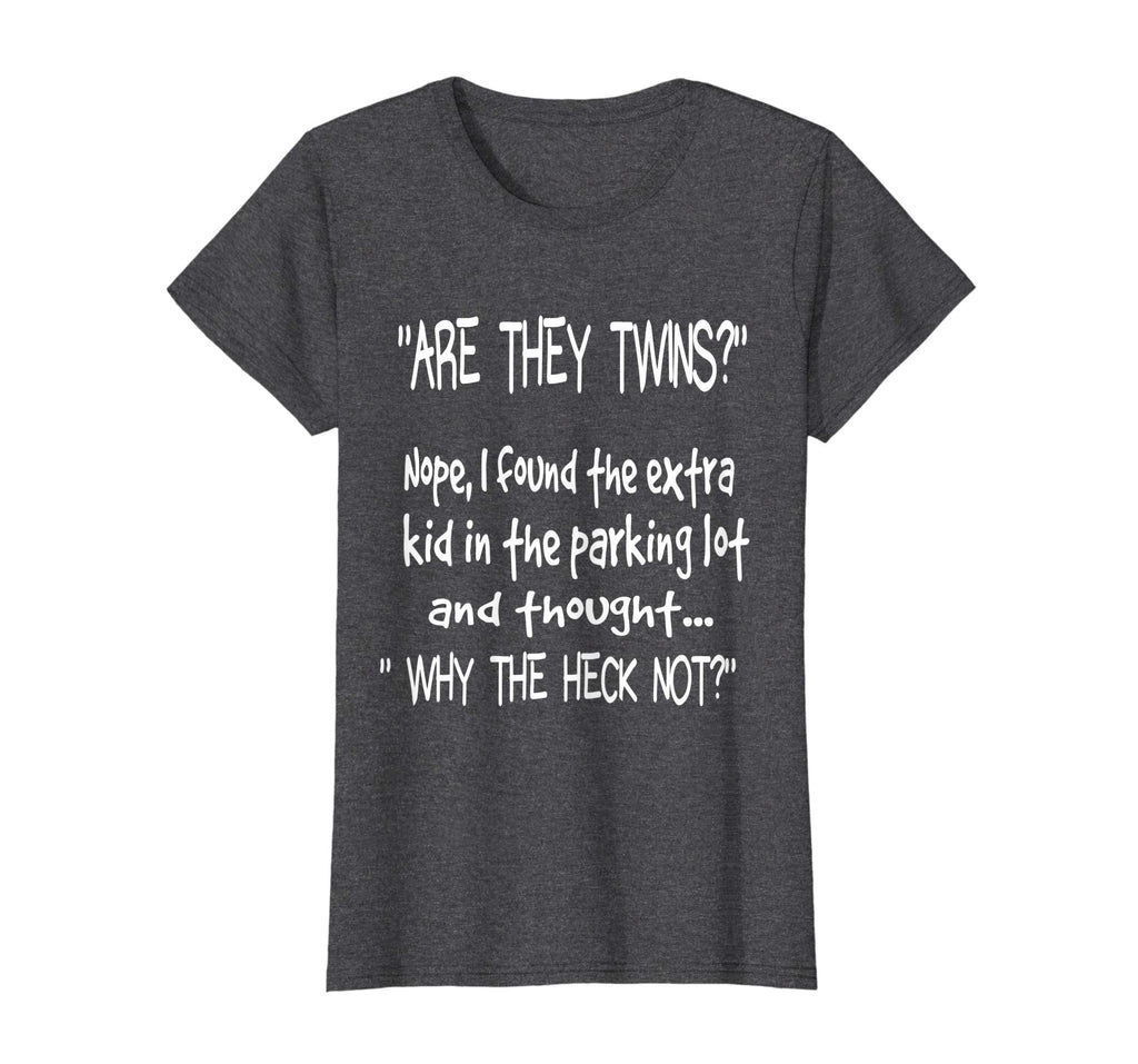Are they twins? Nope I found the extra kid - Funny tshirt