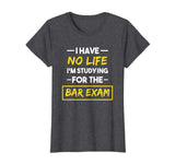 Bar Exam Shirt Funny Law School Graduation Gifts