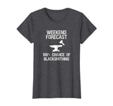 Blacksmith T-shirt - Funny Blacksmithing Weekend Forecast
