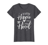 A Little Hippie A Little Hood Shirt Funny Life Quotes Gift