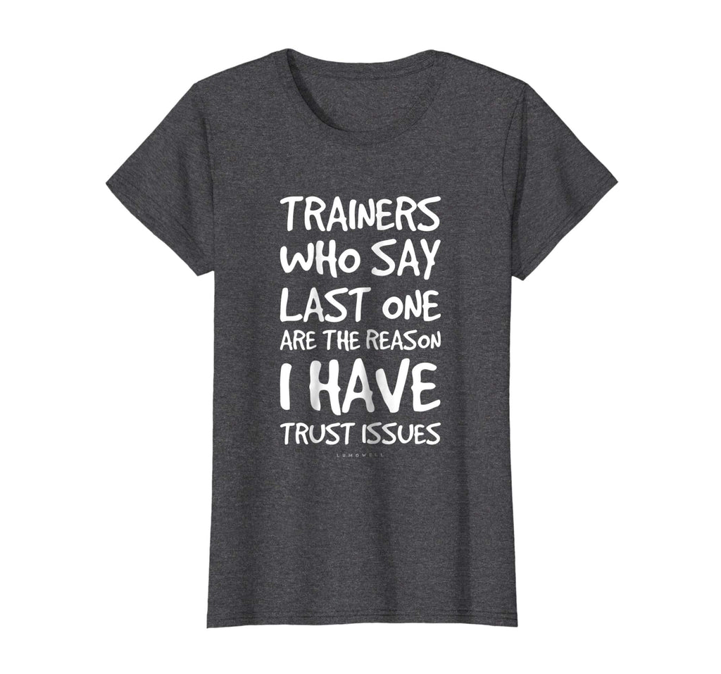 Trainers Who Say Last One Funny Gym T Shirts. Gym Lover Gift