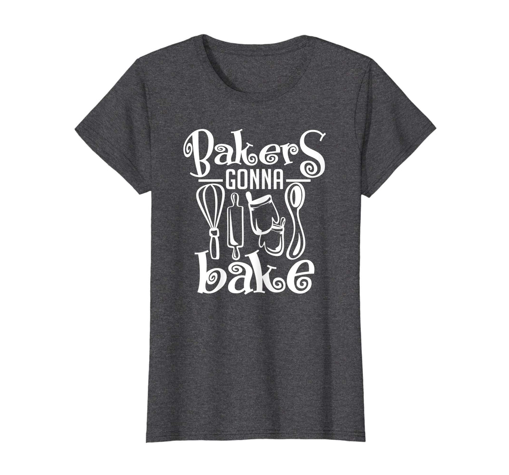 Bakers Gonna Bake Shirt Funny Cooking Quote T-Shirt Gift