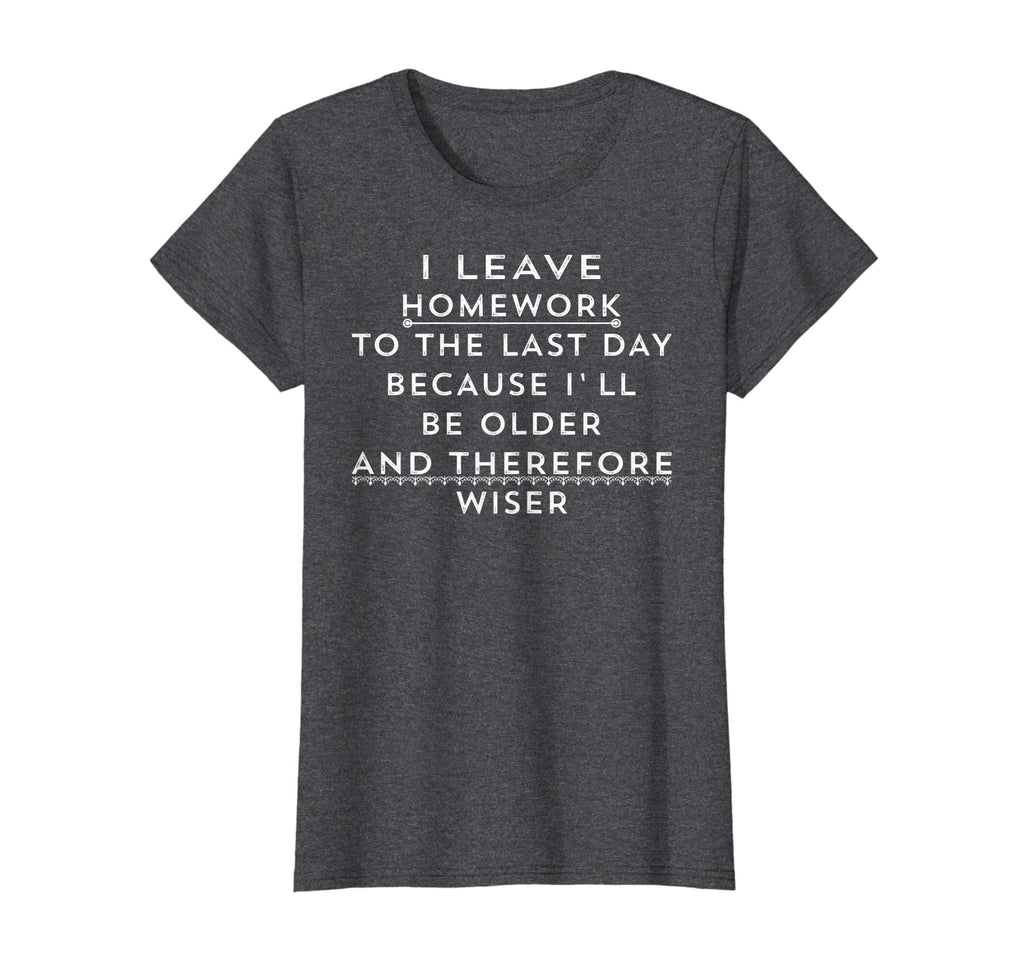 Funny Homework Shirt - Humor Saying for Teen Girls and Boys
