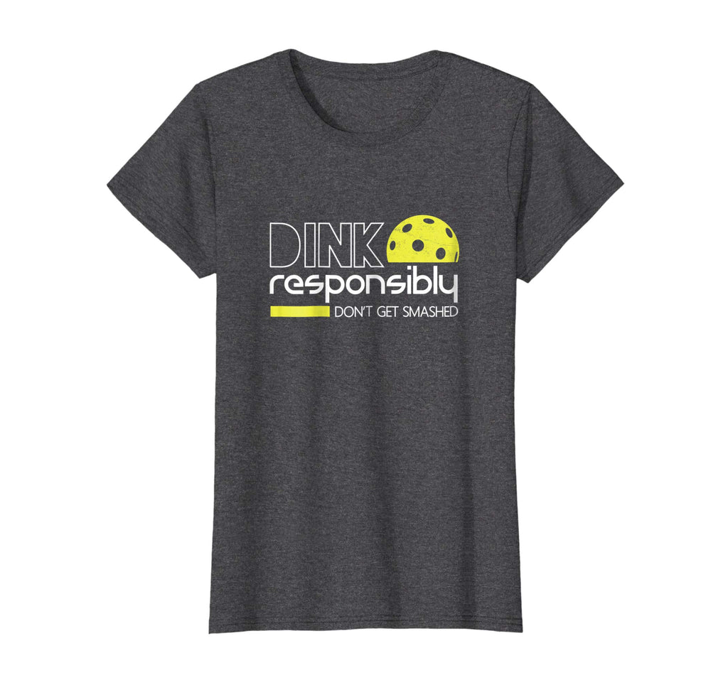 Dink Responsibly Funny Pickleball T-Shirt