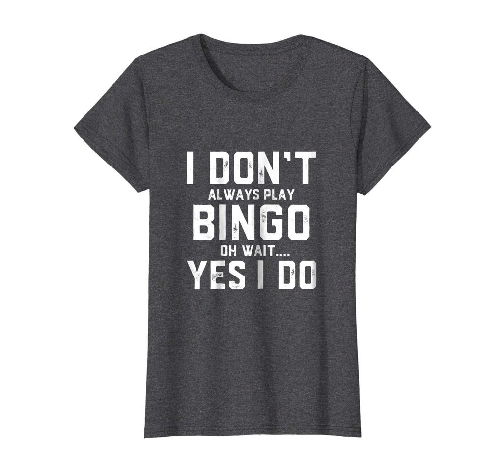 Bingo Shirt - Funny Shirt Gag Gift For Women Men Kids
