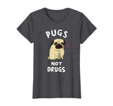 Men, Women, Young - Pugs Not Drugs Funny Shirt