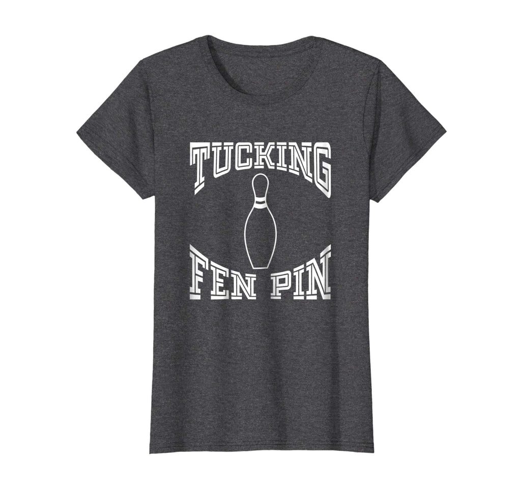Tucking Fen Pin Funny Bowling Shirt League T-Shirt Ten Pin