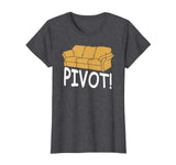 &quot;Pivot&quot; Funny Couch Moving Tshirt For Friends Family Gifts