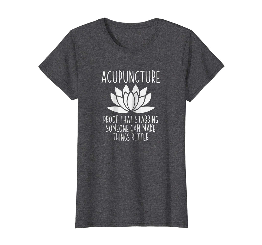 Acupuncture Can Make Things Better Shirt | Funny Acupuncture