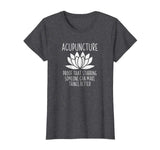 Acupuncture Can Make Things Better Shirt | Funny Acupuncture