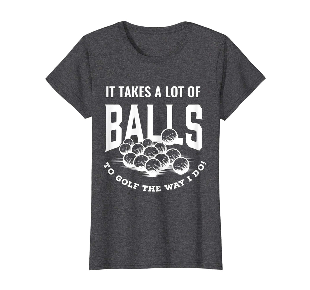 Funny Golf T-Shirt It Takes Balls Puns Gift Idea for Golfers