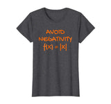 Avoid Negativity Shirt Funny Math Problem Engineer Gift Tee