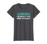 Warning I Bought The Drink Package Shirt Funny Cruise Shirts