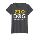 30th Birthday Gift Shirt, Funny 210 Dog Years Old T-Shirt