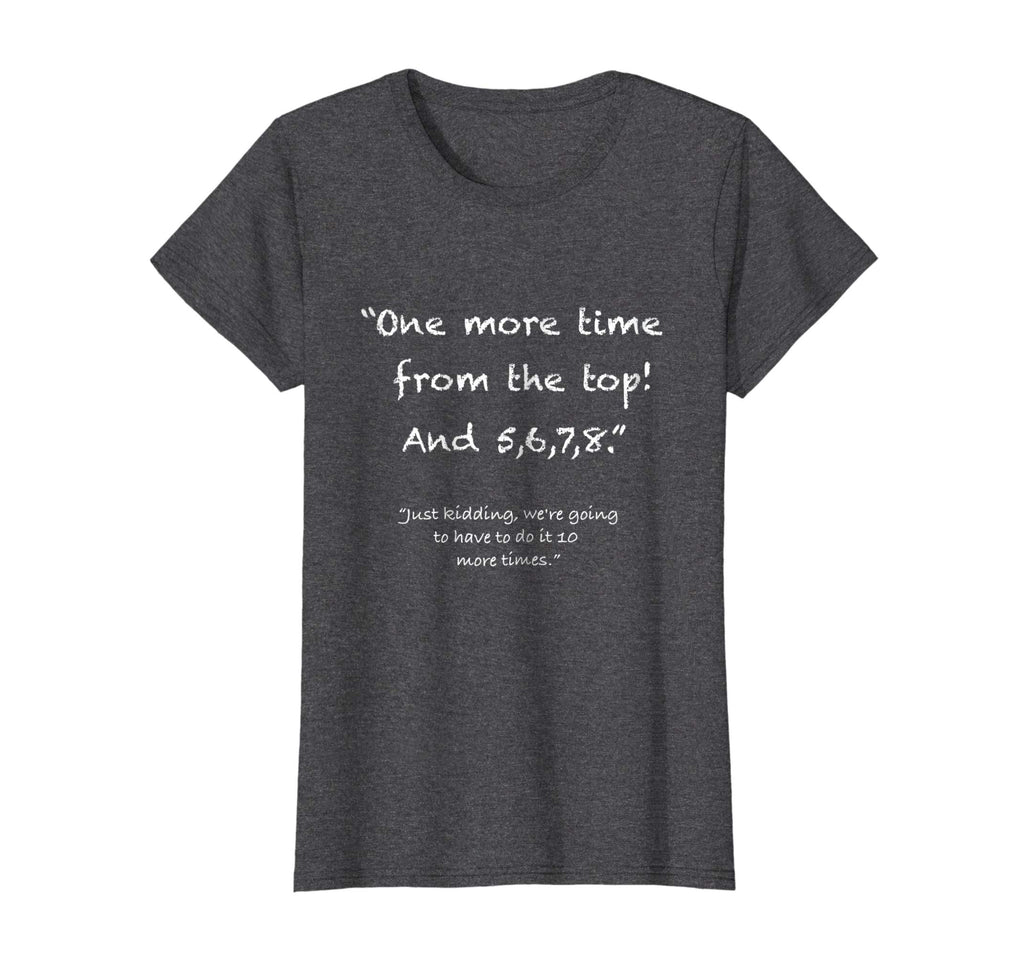 One more time from top, 5,6,7,8 funny Dance Teacher T-Shirt